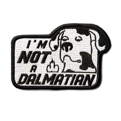 Patch "I'm Not A Dalmatian" - OneTigris