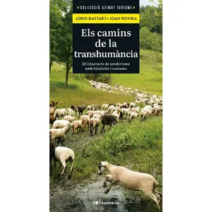Els Camins de la Transhumància. 20 Itineraris de Senderisme Amb Històries I Costums - Cossetània