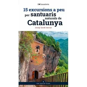 15 Excursions a Peu per Santuaris Naturals de Catalunya - Cossetània