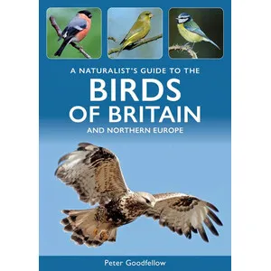 A Naturalist's Guide to the Birds of Britain and Northern Europe - John Beaufoy Publishing