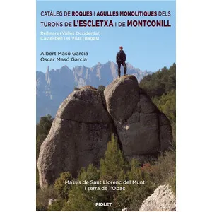 Catàleg de Roques I Agulles Monolítiques Dels Turons de L'escletxa I de Montconill - Piolet