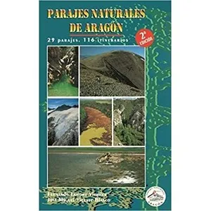 Parajes Naturales de Aragón. 29 Parajes. 116 Itinerarios. 2A Edición Revisada - Prames