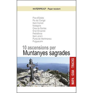 Mapa 1:15.000 1:20.000 1:25.000 10 Ascensions per Muntanyes Sagrades. Pica D'estats, Pic del Canigó, Sant Corneli, Matagalls, Creu - Mont Editorial