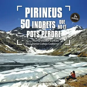 Pirineus: 50 Indrets Que No et Pots Perdre - Cossetània