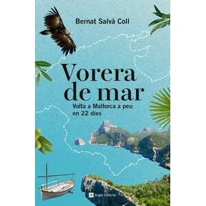 Vorera de Mar. Volta a Mallorca a Peu en 22 Dies - Angle Editorial