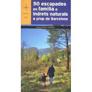 50 Escapades en Família a Indrets Naturals a Prop de Barcelona - Cossetània