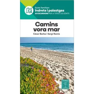 Camins Vora el Mar. 20 Excursions per a Totes Les Edats - Alpina