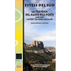 Estels del Sud. la Travessa del Massïs Dels Ports Amb Cims I Altres Travesses Circulars - Piolet