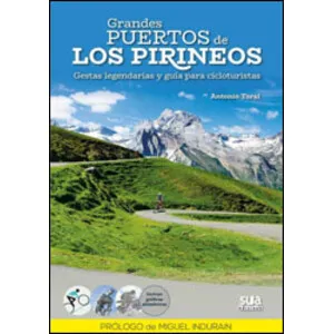 Grandes Puertos de los Pirineos. Gestas Legendarias y Guía para Cicloturistas - Sua
