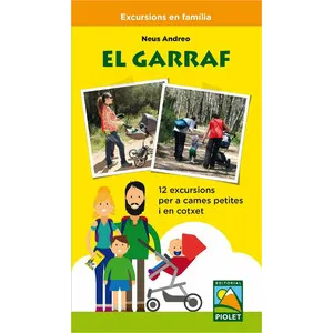 El Garraf. 12 Excursions per a Cames Petites I en Cotxet - Piolet