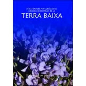 24 Caminades per Conèixer Els Boscos I Ecosistemes de la Terra Baixa. Caminant per la Biologia - Xavier Blancafort Pujols