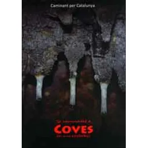 16 Caminades a Coves per a No Espeleòlegs. Caminant per Catalunya - Xavier Blancafort Pujols