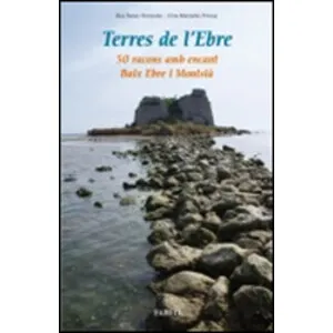 Terres de L'ebre. 50 Racons Amb Encant Baix Ebre I Montsià - Farell