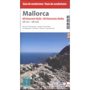 Guía de Senderisme Mallorca 60 Itineraris Fàcils/Guía de Senderismo 60 Itinerarios Fáciles. Serra de Tramuntana, Llevant, Formentor Sa Dragonera, Son - Alpina