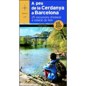 A Peu de la Cerdanya a Barcelona. 20 Excursions D'estació a Estació de Tren - Cossetània