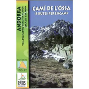 Andorra- Camí de L'óssa 8 Rutes per Encamp. Vall del Madriu - Perafita - Claror - Piolet