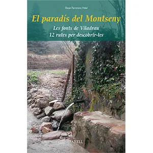 El Paradís del Montseny. Les Fonts de Viladrau. 12 Rutes per Descobrir-Les - Farell