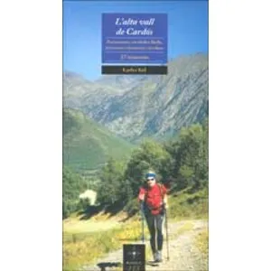 L'alta Vall de Cardós. Ascensions, Escalades Fàcils, Travesses I Itineraris Circulars. 27 Itineraris - Cossetània