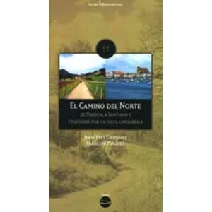 El Camino del Norte de Francia a Santiago y Finisterre por la Costa Cantábrica - Ediciones Lectio