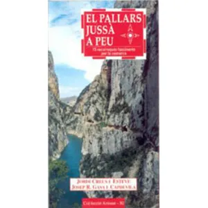 El Pallars Jussà a Peu. 15 Recorreguts Fascinants per la Comarca - Cossetània