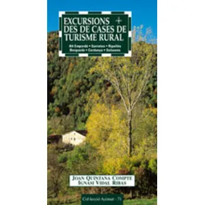 Excursions Des de Cases de Turisme Rural. Alt Empordà- Garrotxa- Ripollès-Berguedà-Cerdanya-Solsonès - Cossetània