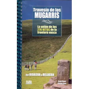 Travesía de los Mugarris. la Unión de los 276 Hitos de la Frontera Vasca - Sua