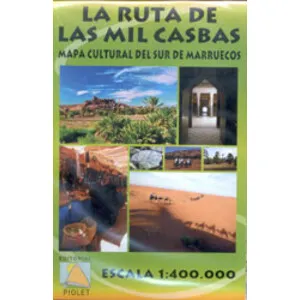 La Ruta de las MIL Casbas. Mapa Cultural del Sur de Marruecos - Piolet