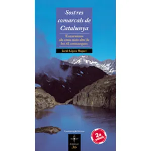 Sostres Comarcals de Catalunya. Excursions Als Cims Més Alts de Les 41 Comarques - Cossetània