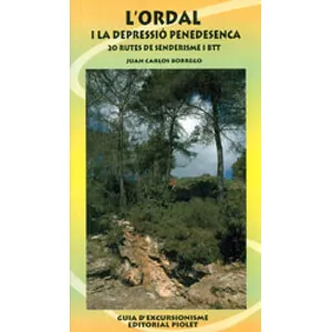 L'ordal I la Depressió Penedesenca. 20 Rutes de Senderisme I Btt - Piolet