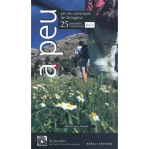 Peu per Les Comarques de Tarragona 25 Passejades I Excursions Vol. II - Arola Editors