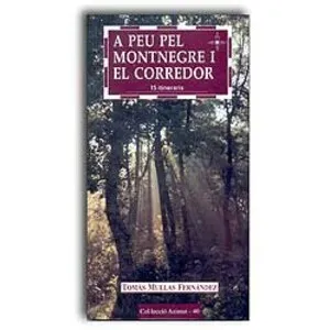 A Peu Pel Montnegre I el Corredor 15 Itineraris. 2A Edició - Cossetània
