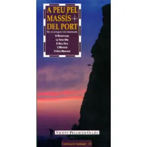 A Peu Pel Massís del Port. Els Recorreguts Més Fascinants. la Matarranya, la Terra Alta, el Baix Ebre, el Montsià, el Baix Maestrat 2A Edició - Cossetània
