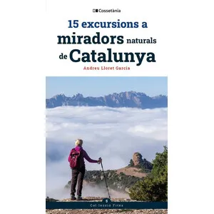 15 Excursions a Miradors Naturals de Catalunya - Cossetània