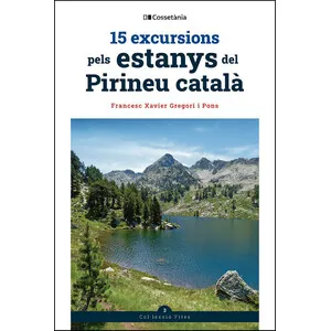 15 Excursions Pels Estanys del Pirineu Català - Cossetània