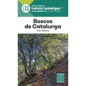 Boscos de Catalunya 20 Excursions Accessibles a Totes Les Edats - Alpina