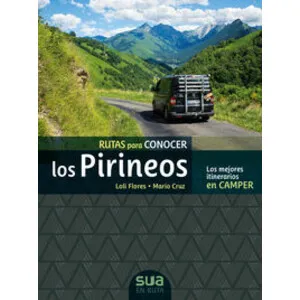 Rutas para Conocer los Pirineos. los Mejores Itinerarios en Camper - Sua