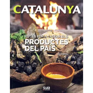 Catalunya. Rutes per a Tastar Els Productes del País - Sua