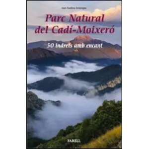 Parc Natural del Cadí-Moixeró. 50 Indrets Amb Encant - Farell