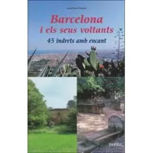 Barcelona I Els Seus Voltants. 45 Indrets Amb Encant - Farell