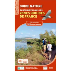 Guide Nature. Randonnées Dans Les Zones Humides de France - Biotope