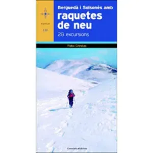 Berguedà I Solsonès Amb Raquetes de Neu. 28 Excursions - Cossetània
