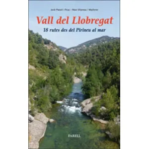 Vall del Llobregat. 18 Rutes Des del Pirineu al Mar - Farell
