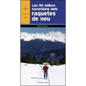 Les 50 Millors Excursions Amb Raquetes de Neu - Cossetània
