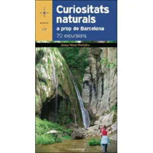 Curiositats Naturals a Prop de Barcelona 70 Excursions - Cossetània