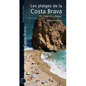 Les Platges de la Costa Brava. de Palamós a Begur - Cossetània
