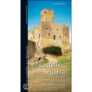 Els Castells de la Segarra. Onze Itineraris per la Marca Segarrenca - Cossetània