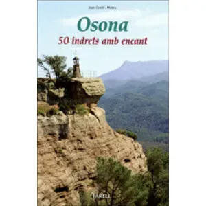 Osona. 50 Indrets Amb Encant - Farell