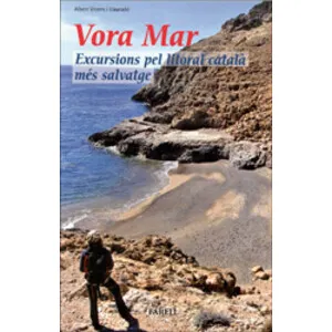 Vora Mar. Excursions Pel Litoral Català Més Salvatge - Farell