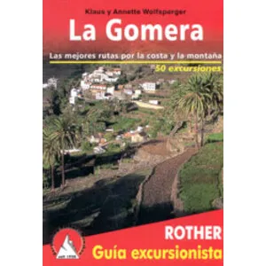 La Gomera. las Mejores Rutas por la Costa y la Montaña - Rother