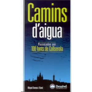 Camins D'aigua. Passejades per 100 Fonts de Collserola - Desnivel